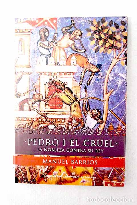 Libros: Pedro I el Cruel: la nobleza contra su rey.- Barrios, Manuel