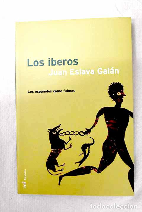 Libros: Los iberos: los espa&ntilde;oles como fuimos.- Eslava Gal&aacute;n, Juan