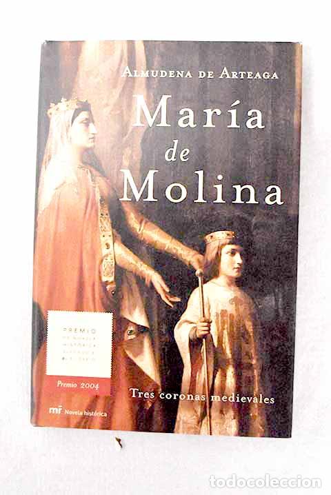 Libros: Mar&iacute;a de Molina: Arteaga, Almudena de.- Arteaga, Almudena de