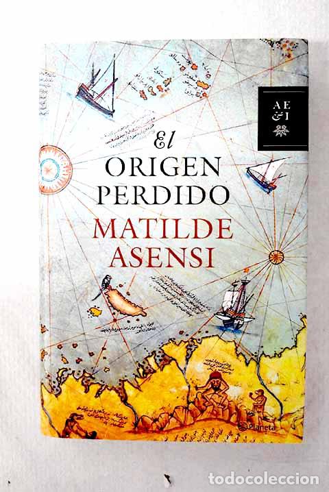 Libros: El origen perdido: Asensi, Matilde.- Asensi, Matilde
