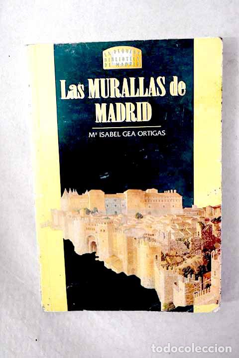 B&uuml;cher: Las murallas de Madrid.- Gea Ortigas, Mar&iacute;a Isabel
