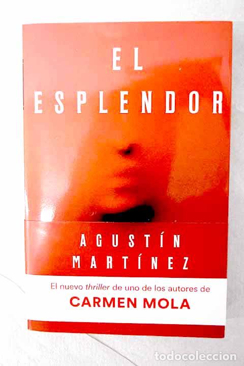 Libros: El esplendor: Mart&iacute;nez, Agust&iacute;n.- Mart&iacute;nez, Agust&iacute;n