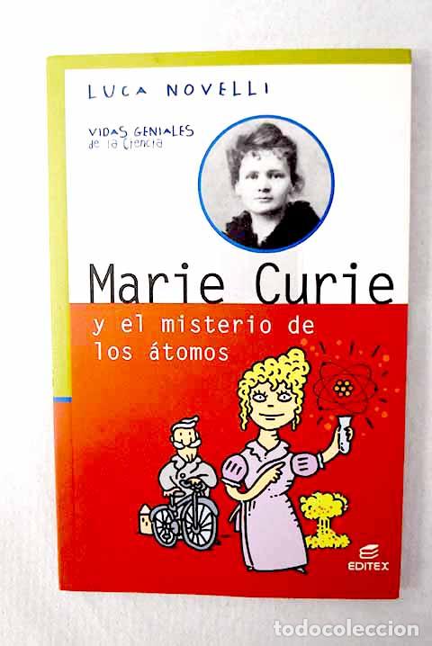 Libros: Marie Curie y el misterio de los &aacute;tomos.- Novelli, Luca