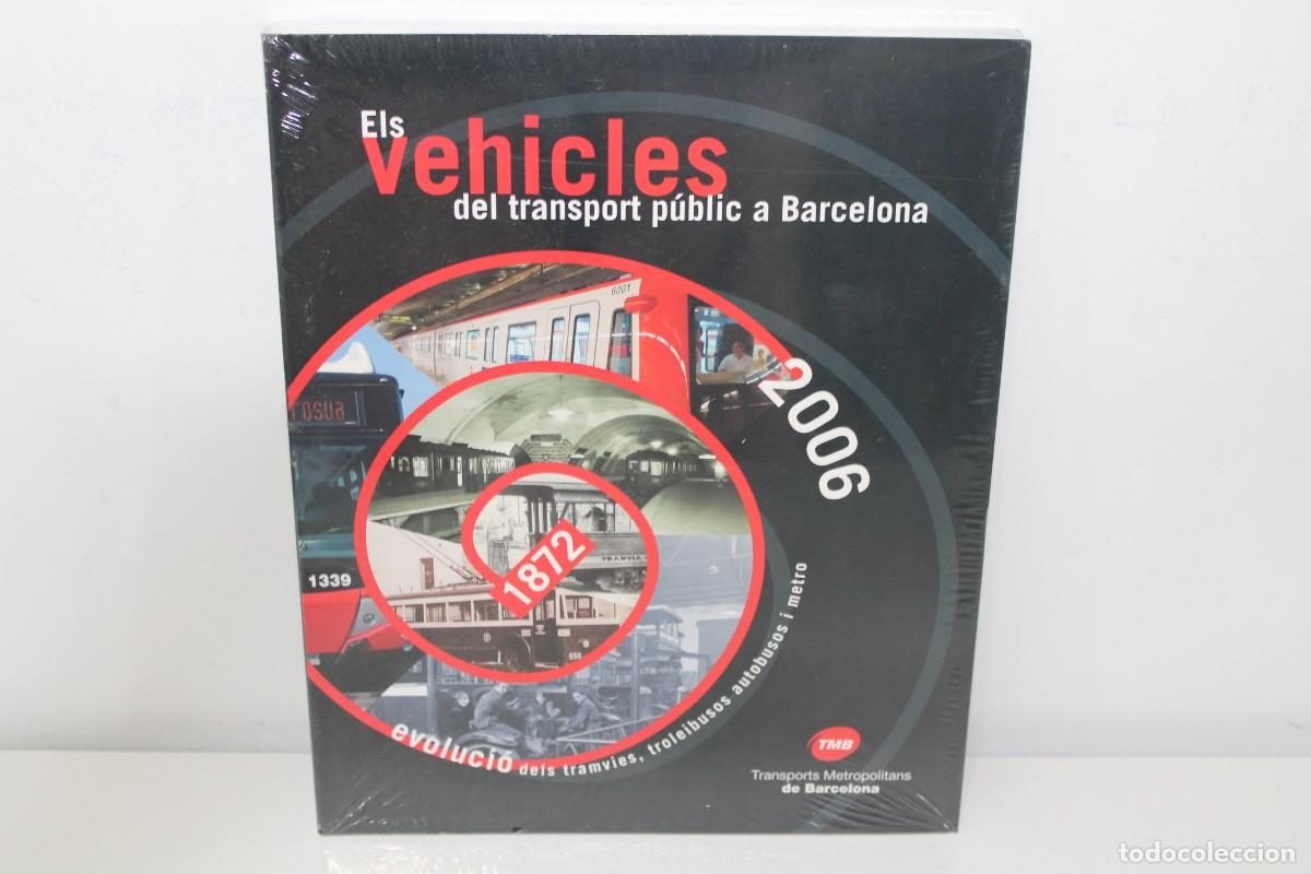 Libros: ELS VEHICLES DEL TRANSPORT P&Uacute;BLIC A BARCELONA 1872-2006 PRECINTADO CATALAN
