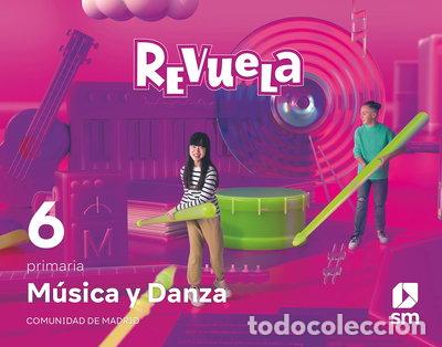 Libros: M&uacute;sica y Danza. 6 Primaria. Revuela. Comunidad de Madrid- 9788498562552