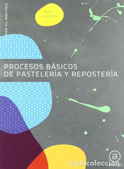 B&uuml;cher: Procesos b&aacute;sicos de pasteler&iacute;a y reposter&iacute;a- 9788446031512