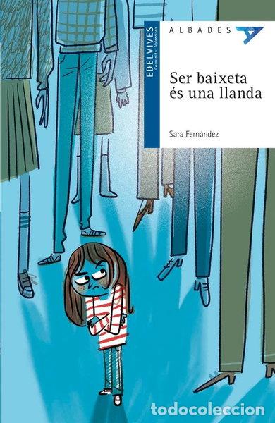 Libros: Ser baixeta &eacute;s una llanda- 9788414032466