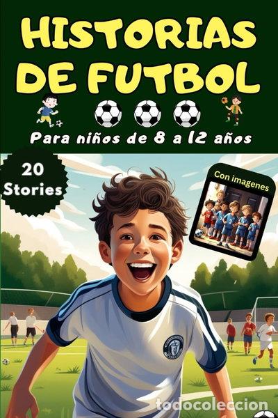 Libros: Cuentos de futbol para ni&ntilde;os de 8-12 a&ntilde;os- 9798333566478