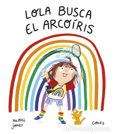 Libros: Lola busca el arco&iacute;ris- 9788419253170 - Foto 1