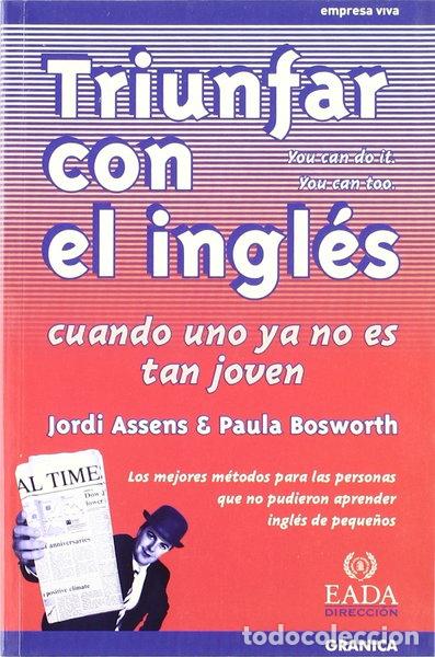 Libros: Triunfar con el ingl&eacute;s cuando uno ya no es tan joven- 9788475776811