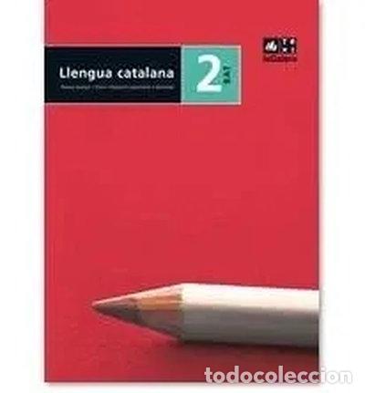 Livres: Llengua catalana 2n curs BAT Edici&oacute; LOE- 9788441216945