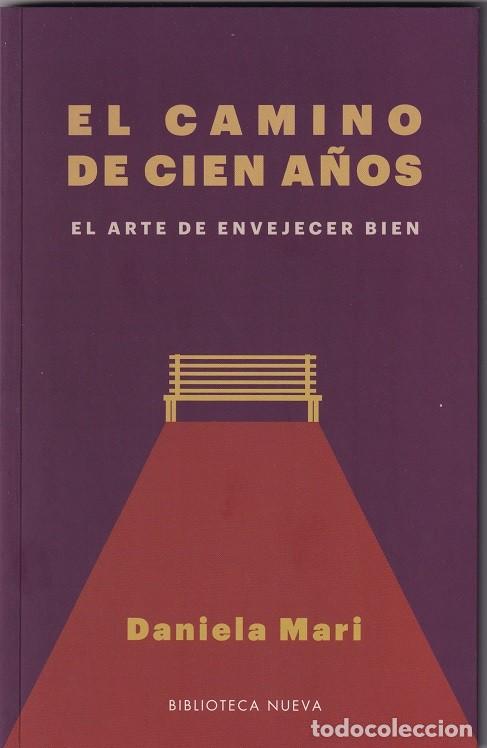 Libros: El camino de cien a&ntilde;os El arte de envejecer bien - Daniela Mari