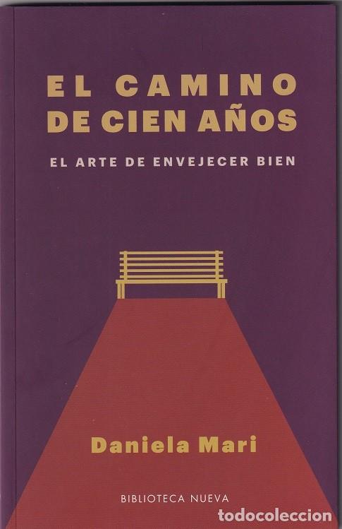 Libros: El camino de cien a&ntilde;os El arte de envejecer bien - Daniela Mari