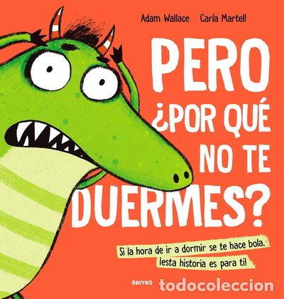 Libros: Pero &iquest;por qu&eacute; no te duermes?- 9788427233638
