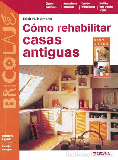 Livres: C&oacute;mo rehabilitar casas antiguas- 9788430597062