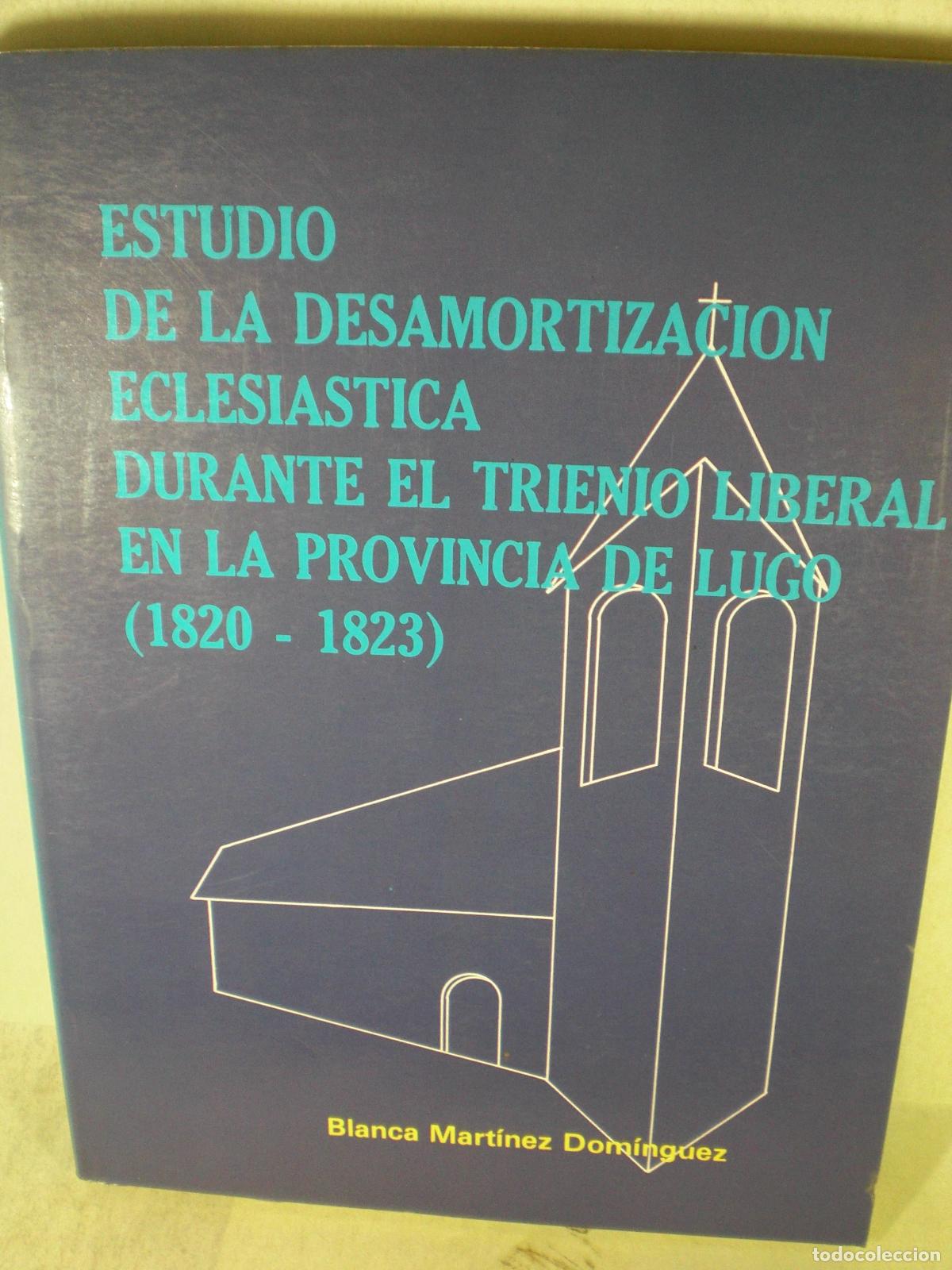Livres: ESTUDIO ED LA DESAMORTIZACION ECLESIASTICA DURANTE EL TRIENIO LIBERAL EN LA PROVINCIA DE LUGO - BLAN