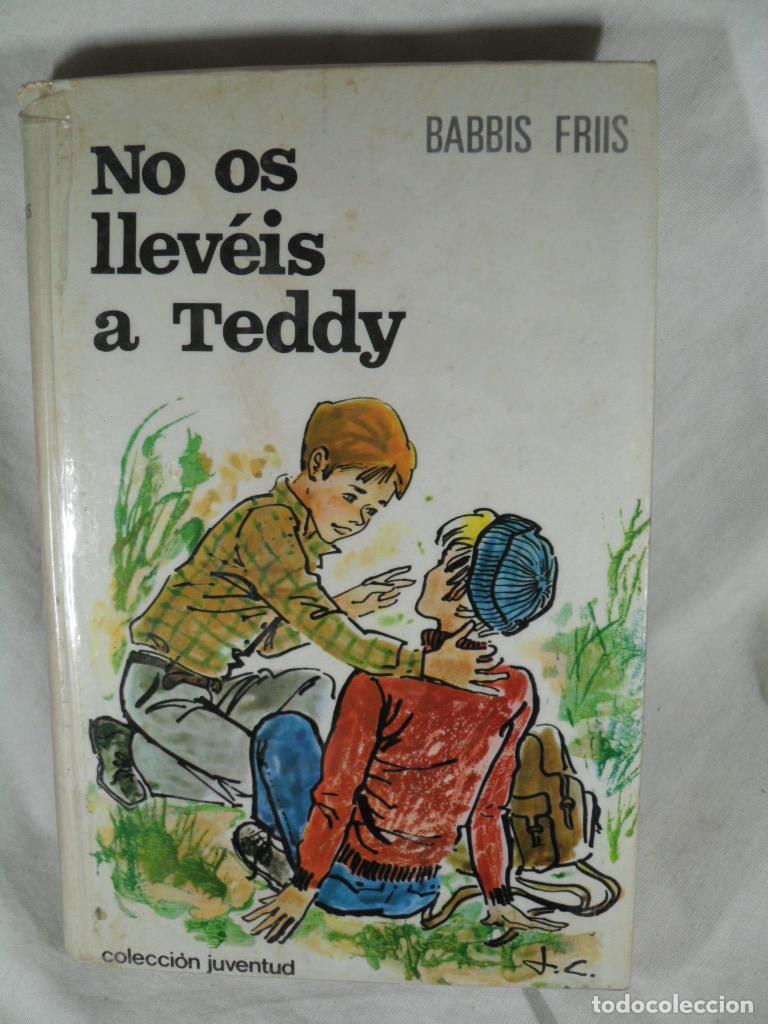 Livres: NO OS LLEVEIS A TEDDY - BABBIS FRIIS