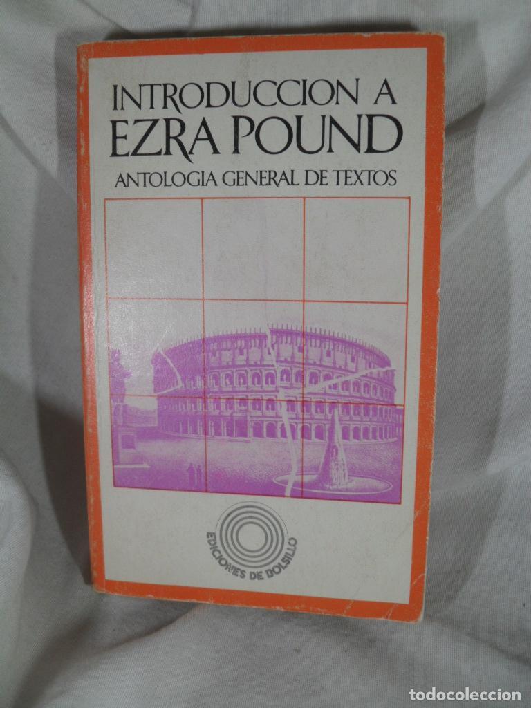 Libri di seconda mano: INTRODUCCION A EZRA POUND ANTOLOGIA GENERAL DE TEXTOS - CARMEN VELASCO - JAIME FERRA Edic