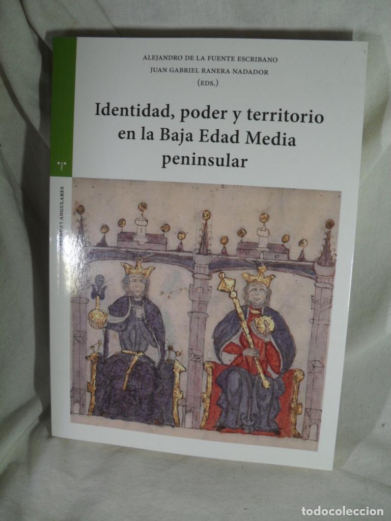 Livres: INDENTIDAD PODER Y TERRITORIO EN LA BAJA EDAD MEDIA PENINSULARR - ALEJANDO DE LA FUENTE