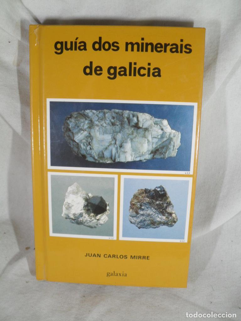 Libros: GUIA DOS MINERAIS DE GALICIA - JUAN CARLOS MIRRE