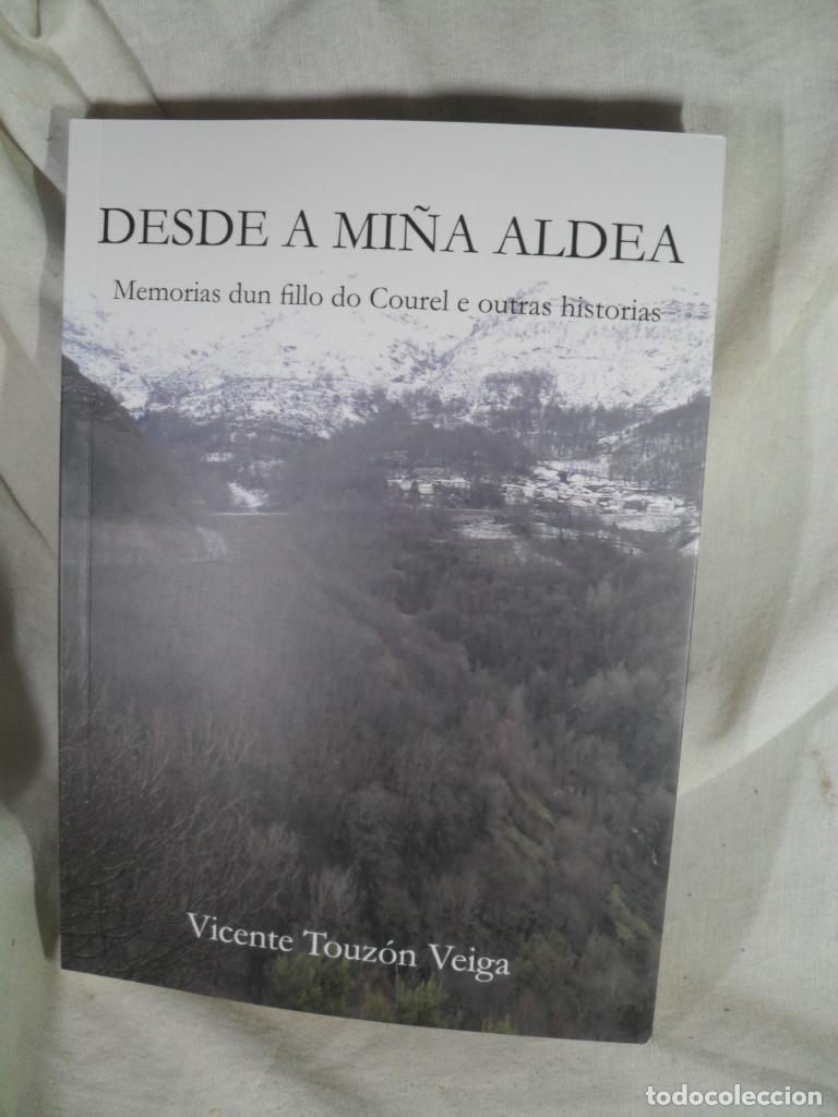 Libros: DESDE A MI&Ntilde;A ALDEA MEMORIAS DUN FILLO DO COUREL E OUTRAS HISTORIAS - VICENTE TOUZON VEIGA