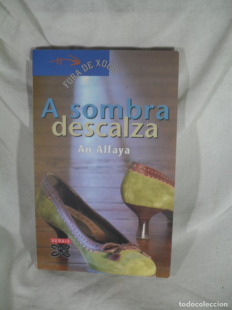 Libros: A SOMBRA DESCALZA - AN ALFAYA