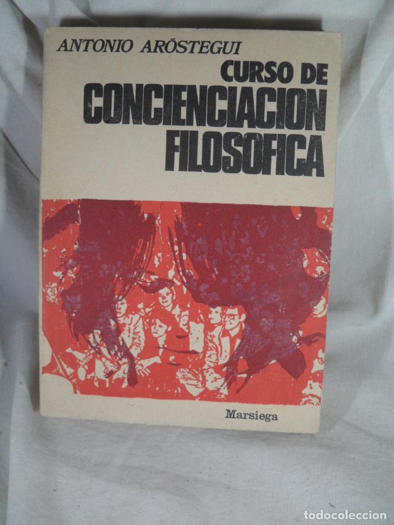 Livres: CURSO DE CONCIENCIACION FILOSOFICA - ANTONIO AROSTEGUI