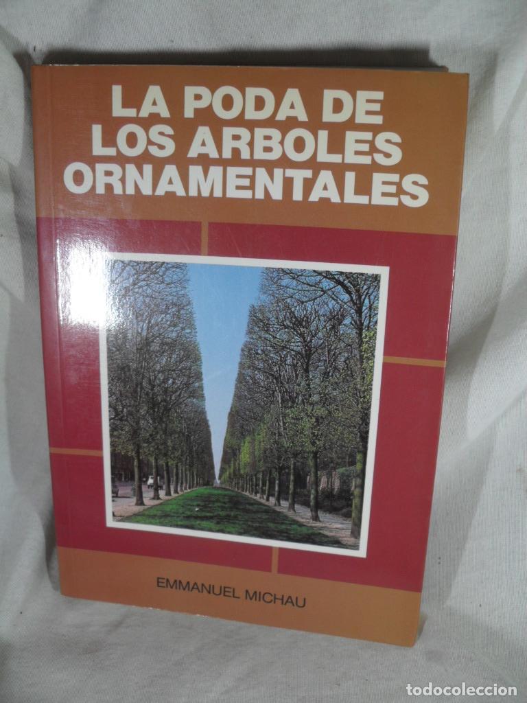 Libros: LA PODA DE LOS ARBOLES ORNAMENTALES - EMMANUEL MICHAU