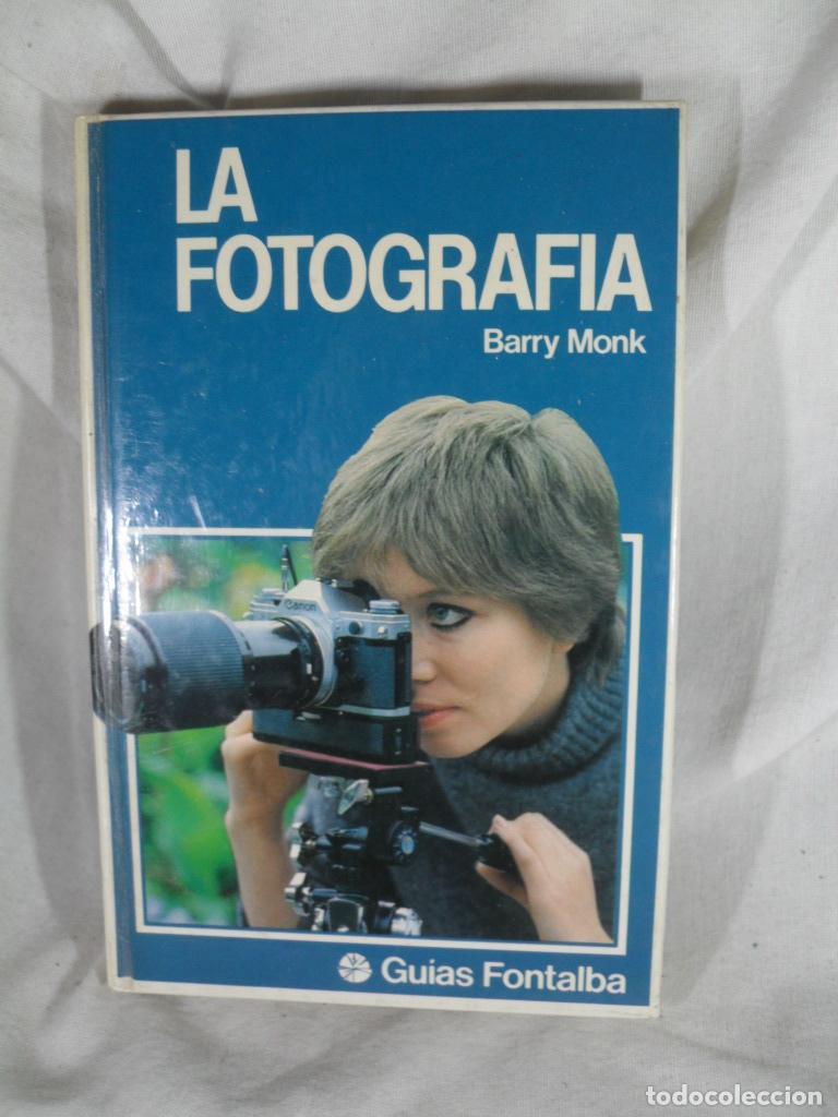 Libros: LA FOTOGRAFIA - BARRY MONK