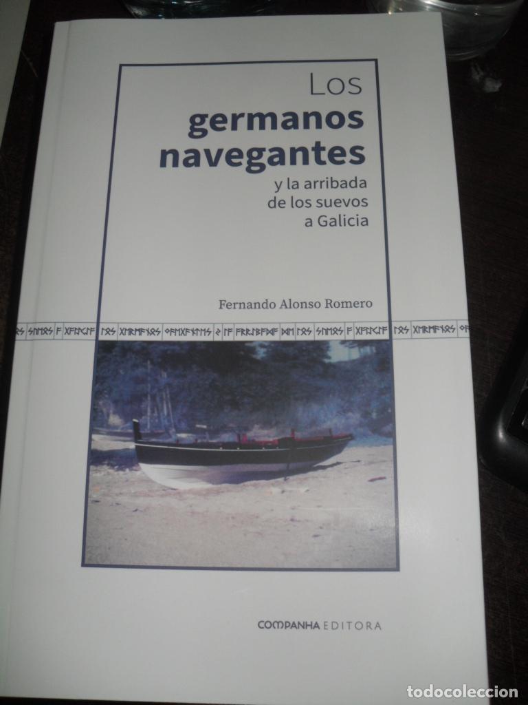 Libros: LOS GERMANOS NAVEGANTES Y LA ARRIBADA DE LOS SUEVOS A GALICIA - FERNANDO ALONSO ROMERO