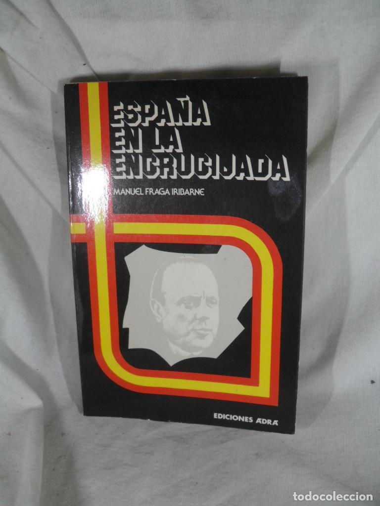 Libri di seconda mano: ESPA&Ntilde;A EN LA ENCRUCIJADA - MANUEL FRAGA IRIBARNE