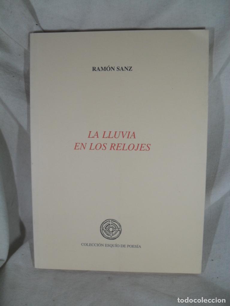 Libri di seconda mano: LA LLUVIA EN LOS RELOJES - RAMON ZANZ