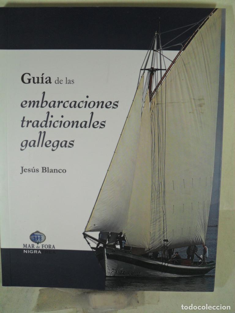 Libri di seconda mano: GUIA DE LAS EMBARCACIONES TRADICIONALES GALLEGAS - JESUS BLANCO