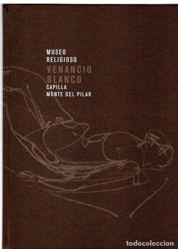 Libros: Museo religioso Venancio Blanco. Capilla Monte del Pilar - NO CONSTA AUTOR - Foto 1