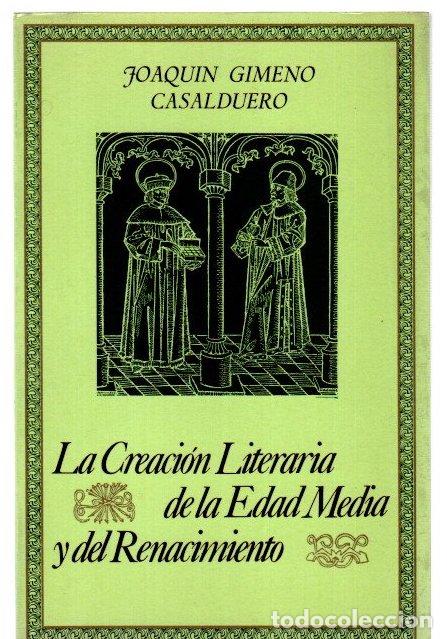 Libros: La creaci&oacute;n literaria de la Edad Media y del Renacimiento - Gimeno Casalduero, Joaqu&iacute;n