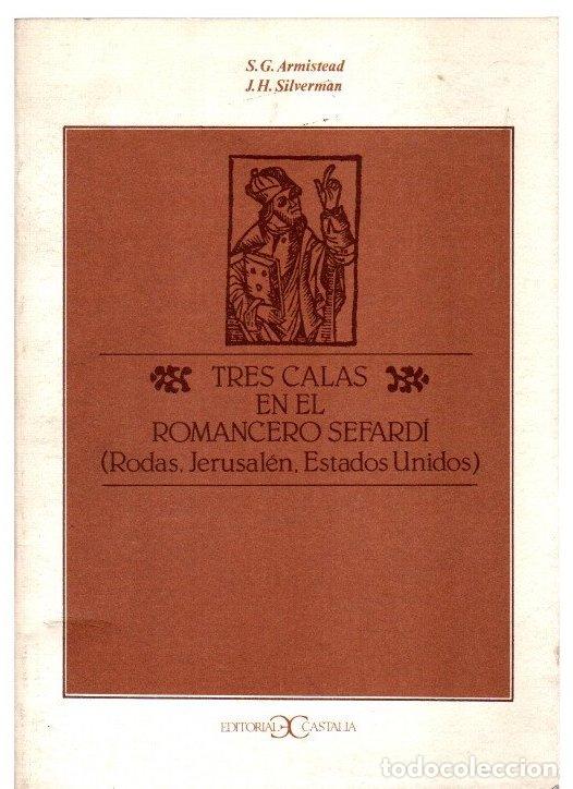B&uuml;cher: Tres calas en el romancero sefard&iacute; (Rodas, Jerusal&eacute;n, Estados Unidos) - Armistead, S. G. / Silverman