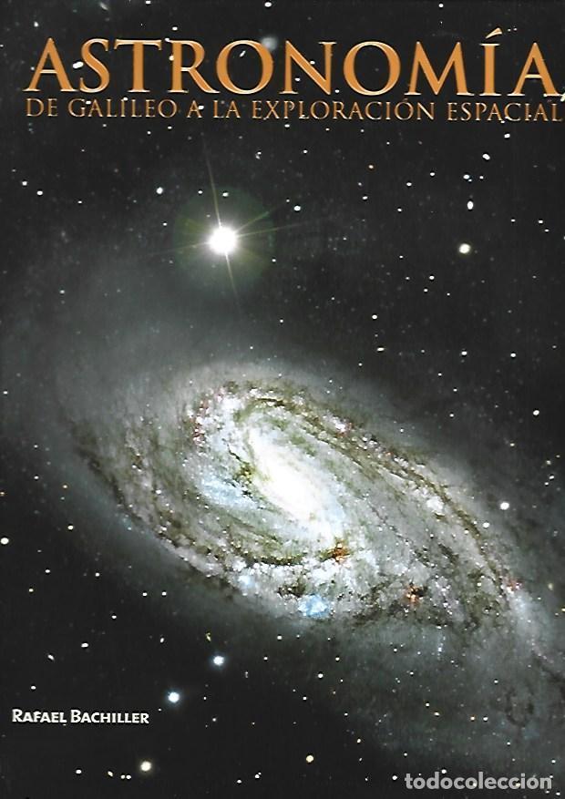 Libros: ASTRONOMIA. DE GALILEO A LA EXPLORACION ESPACIAL - BACHILLER, RAFAEL - Foto 1