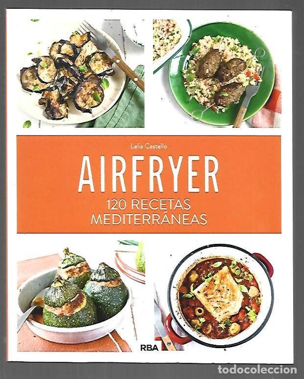 Livres: AIRFRYER. 120 RECETAS MEDITERRANEAS - CASTELLO, LELIA