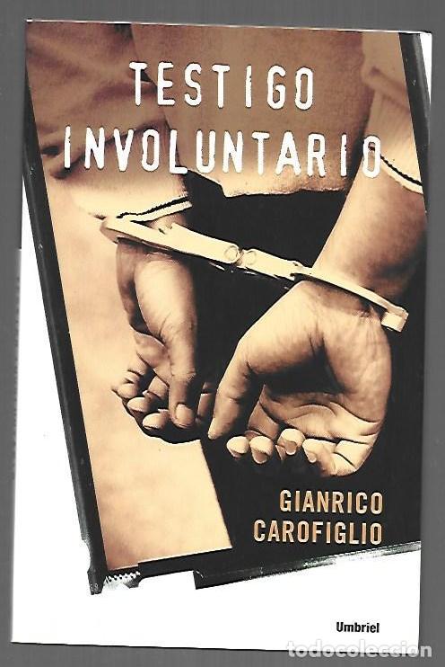 books: TESTIGO INVOLUNTARIO - CAROFIGLIO, GIANRICO