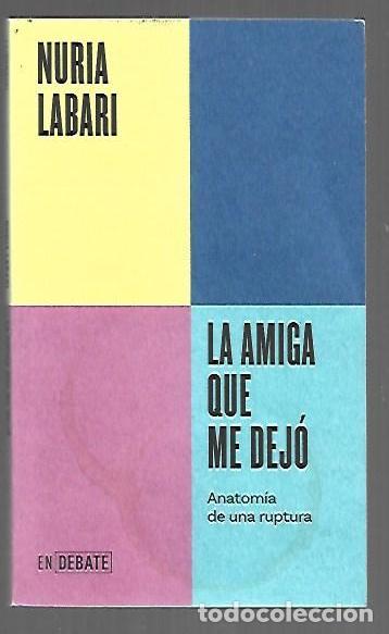 B&uuml;cher: AMIGA QUE ME DEJO - LA. ANATOMIA DE UNA RUPTURA - LABARI, NURIA