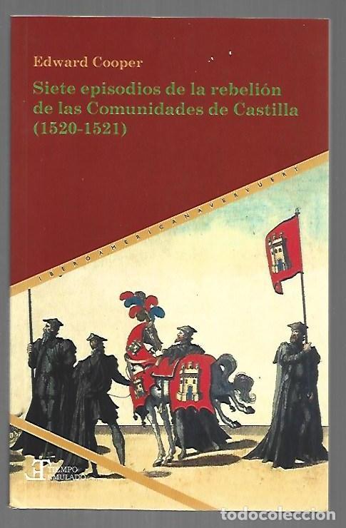 Libri di seconda mano: SIETE EPISODIOS DE LA REBELION DE LAS COMUNIDADES DE CASTILLA (1520-1521) - COOPER, EDWARD