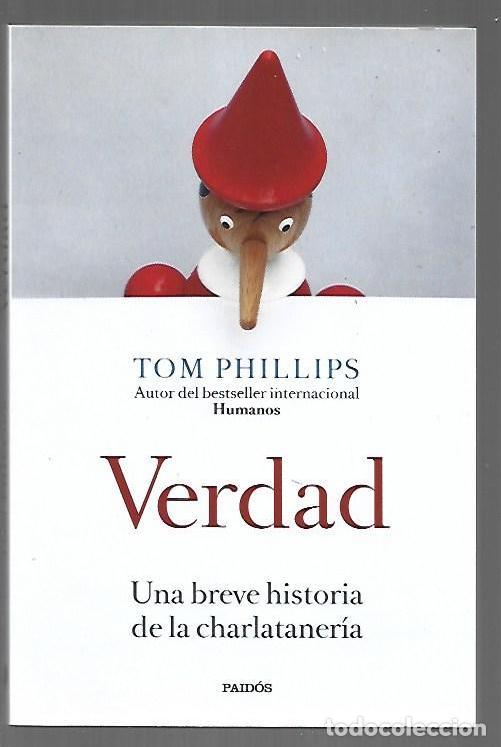 Libri di seconda mano: VERDAD. UNA BREVE HISTORIA DE LA CHARLATANERIA - PHILLIPS, TOM