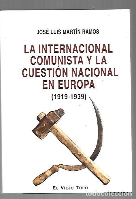 Libros: INTERNACIONAL COMUNISTA Y LA CUESTION NACIONAL EN EUROPA - LA (1919-1939) - MARTIN RAMOS, JOSE LUIS