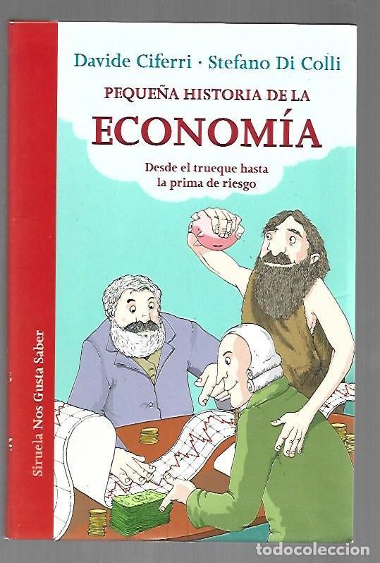B&uuml;cher: PEQUE&Ntilde;A HISTORIA DE LA ECONOMIA. DESDE EL TRUEQUE HASTA LA PRIMA DE RIESGO - CIFERRI, DAVIDE Y STEFA