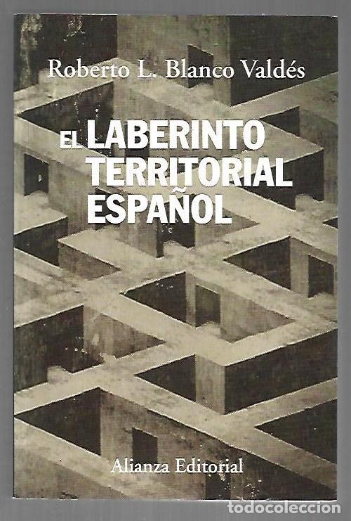 Libros: LABERINTO TERRITORIAL ESPA&Ntilde;OL - EL - BLANCO VALDES, ROBERTO L. - Foto 1