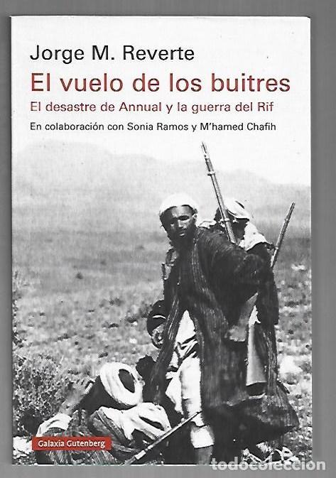 Livres: VUELO DE LOS BUITRES - EL. EL DESASTRE DE ANNUAL Y LA GUERRA DEL RIF - REVERTE, JORGE M.