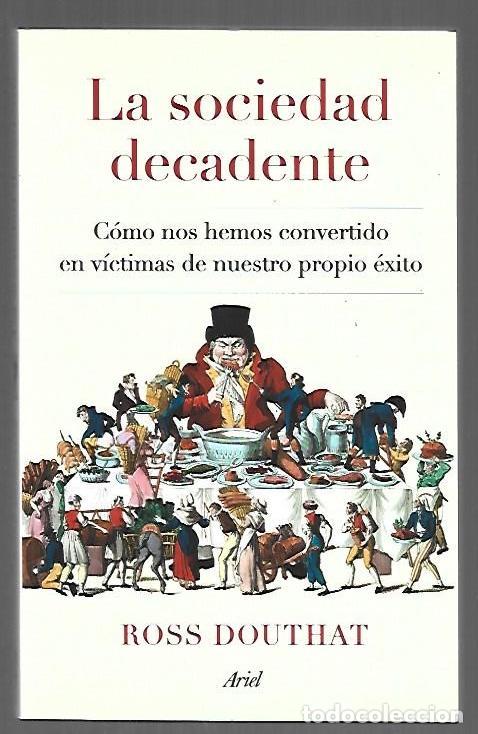Livres: SOCIEDAD DECADENTE - LA - DOUTHAT, ROSS
