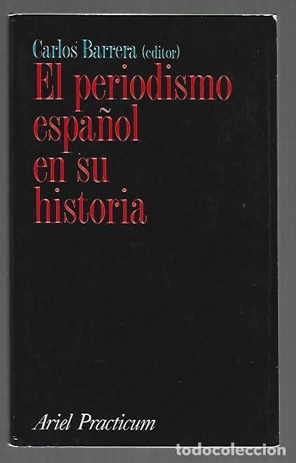 B&uuml;cher: PERIODISMO ESPA&Ntilde;OL EN SU HISTORIA - EL - BARRERA, CARLOS (EDITOR)