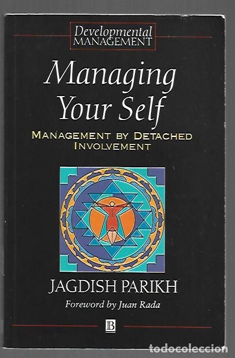 books: MANAGING YOUR SELF. MANAGEMENT BY DETACHED INVOLVEMENT - PARIKH, JAGDISH