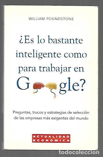 B&uuml;cher: &iquest;ES LO BASTANTE INTELIGENTE COMO PARA TRABAJAR EN GOOGLE? PREGUNTAS, TRUCOS Y ESTRATEGIAS DE SELECCI